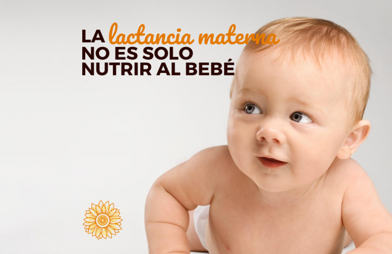 Lactancia materna, no solo es nutrir al bebé.